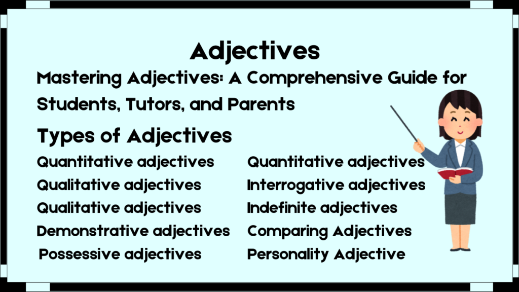 Mastering Adjectives: A Comprehensive Guide for Students, Tutors, and Parents